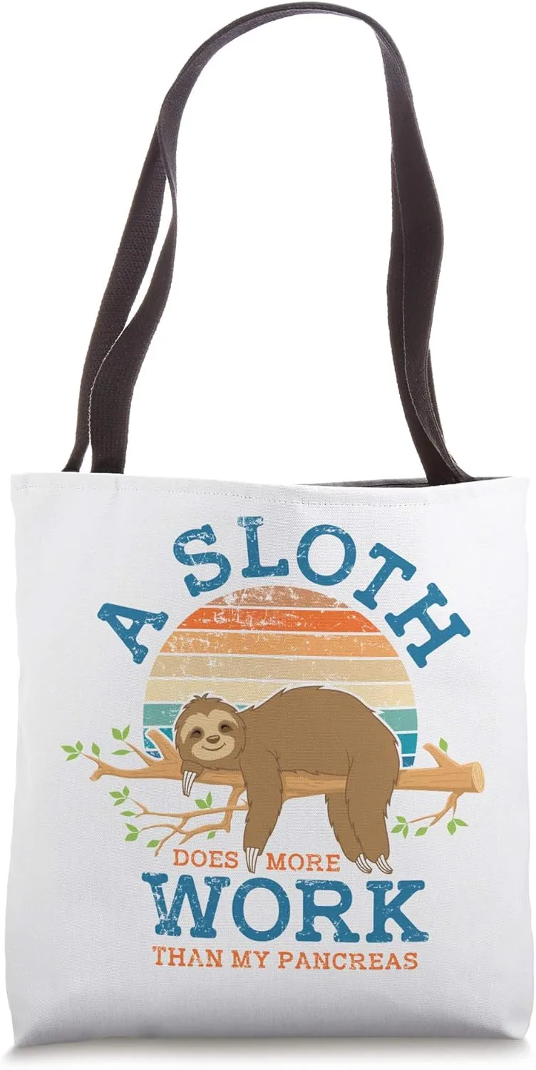 A Sloth Does More Work Than My Pancreas, Funny T1D Diabetes Tote Bag