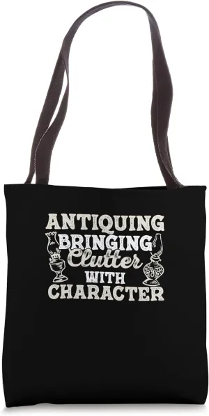 Antiquing Bringing Clutter With Character Funny Antique Fans Tote Bag