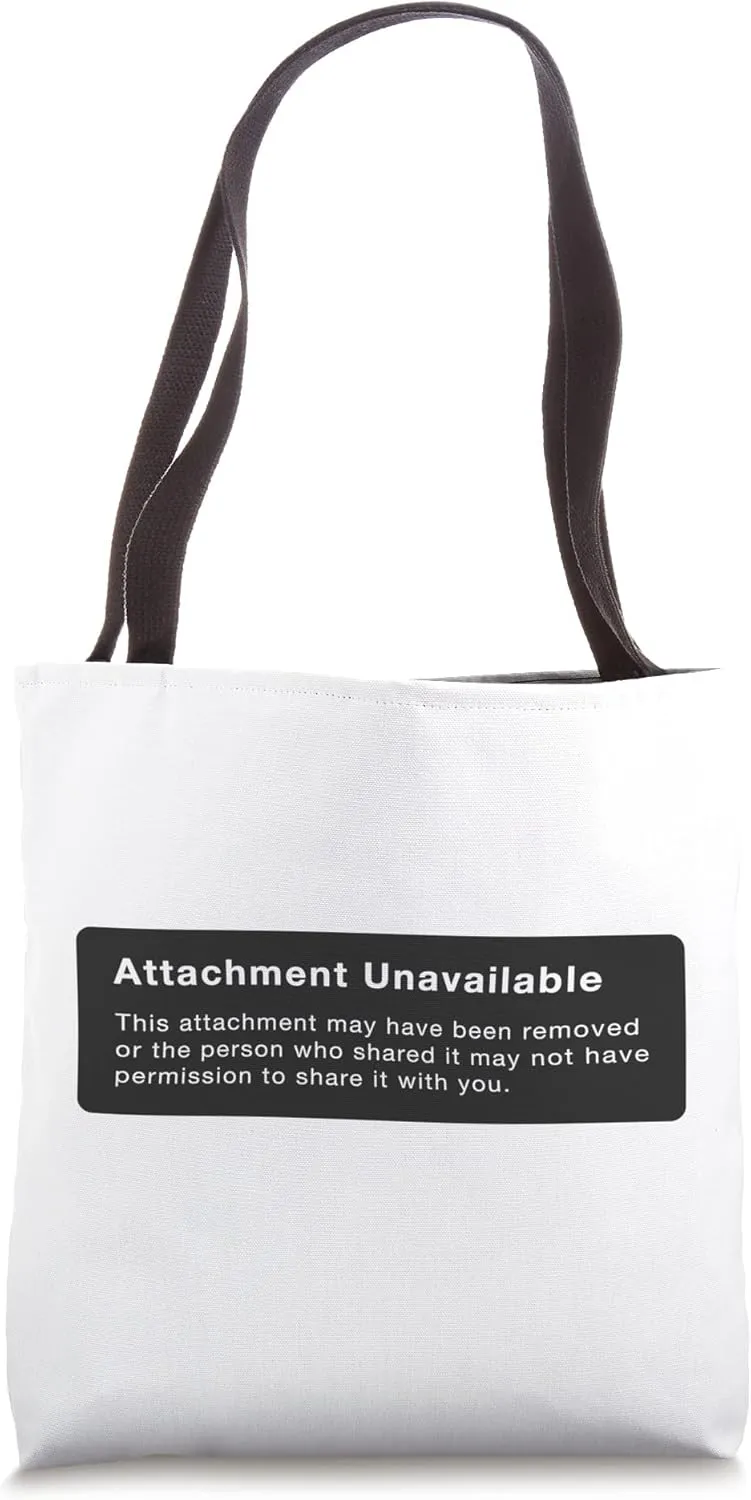 Attachment Unavailable Tote Bag
