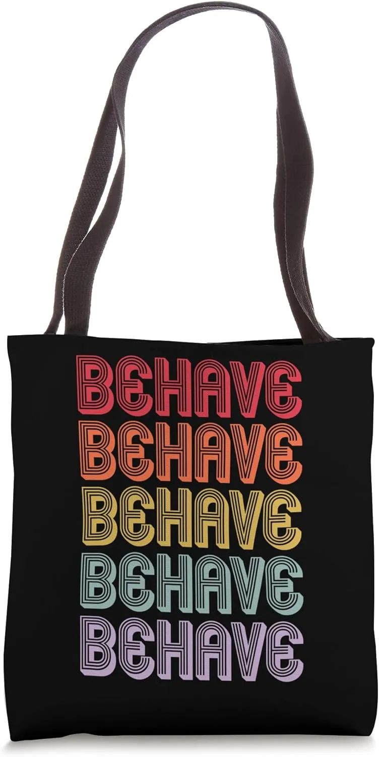 Behave Tote Bag