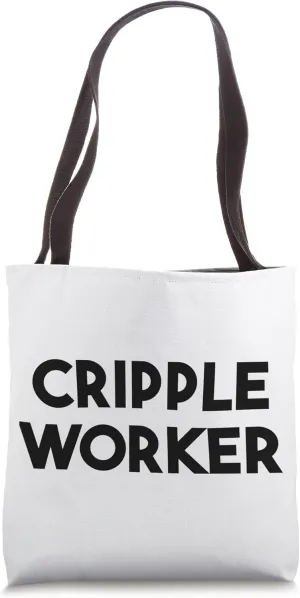 Cripple Worker Tote Bag