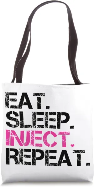 Eat Sleep Inject Repeat Nurse Injector Tote Bag