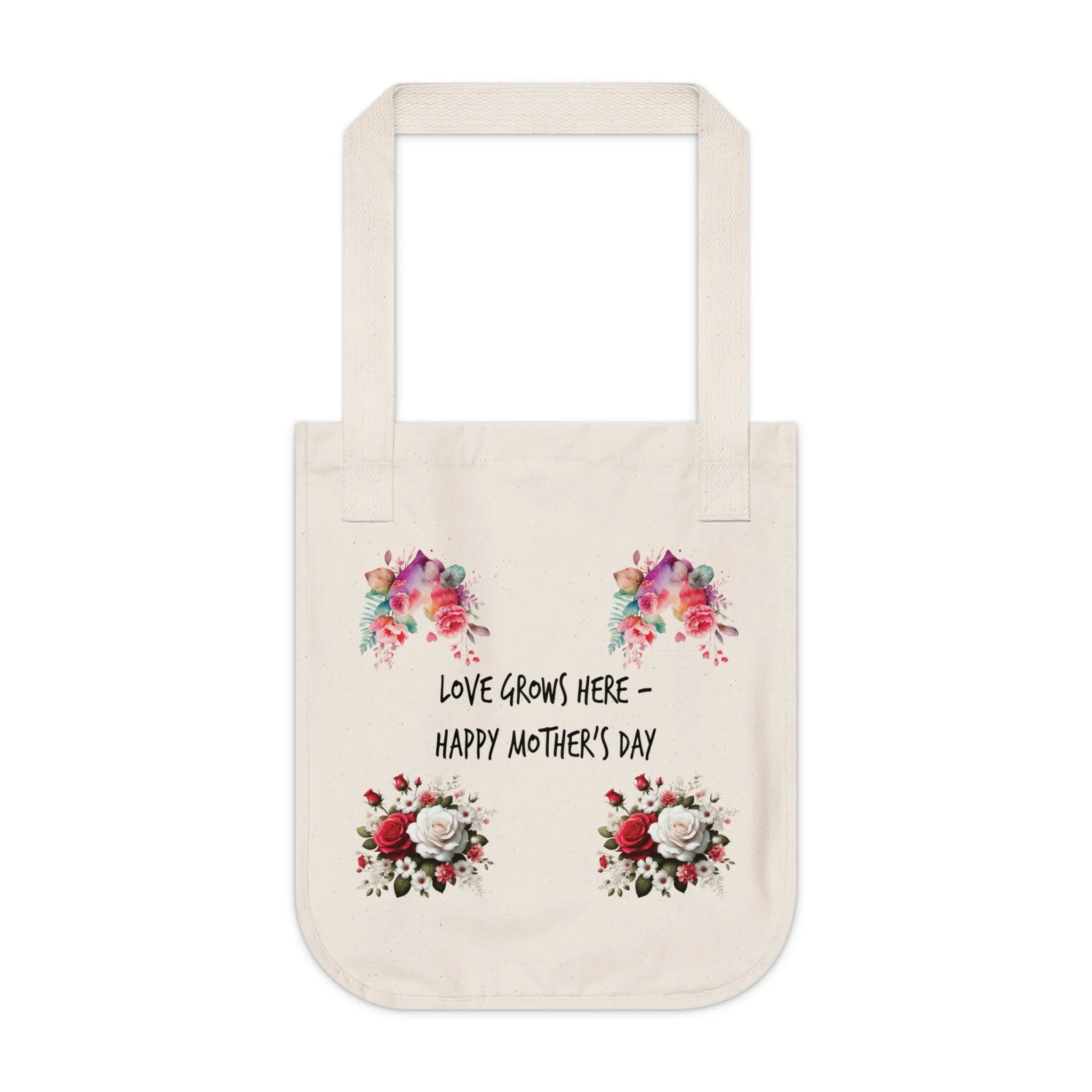 Flowers Floral Love Grows Here – Happy Mother’s Day Organic Canvas Tote Bag - Eco-Friendly Carryall for Everyday Use