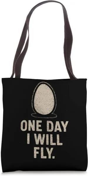 Funny One Day I Will Fly Egg Inspiration Optimists Dreamers Tote Bag