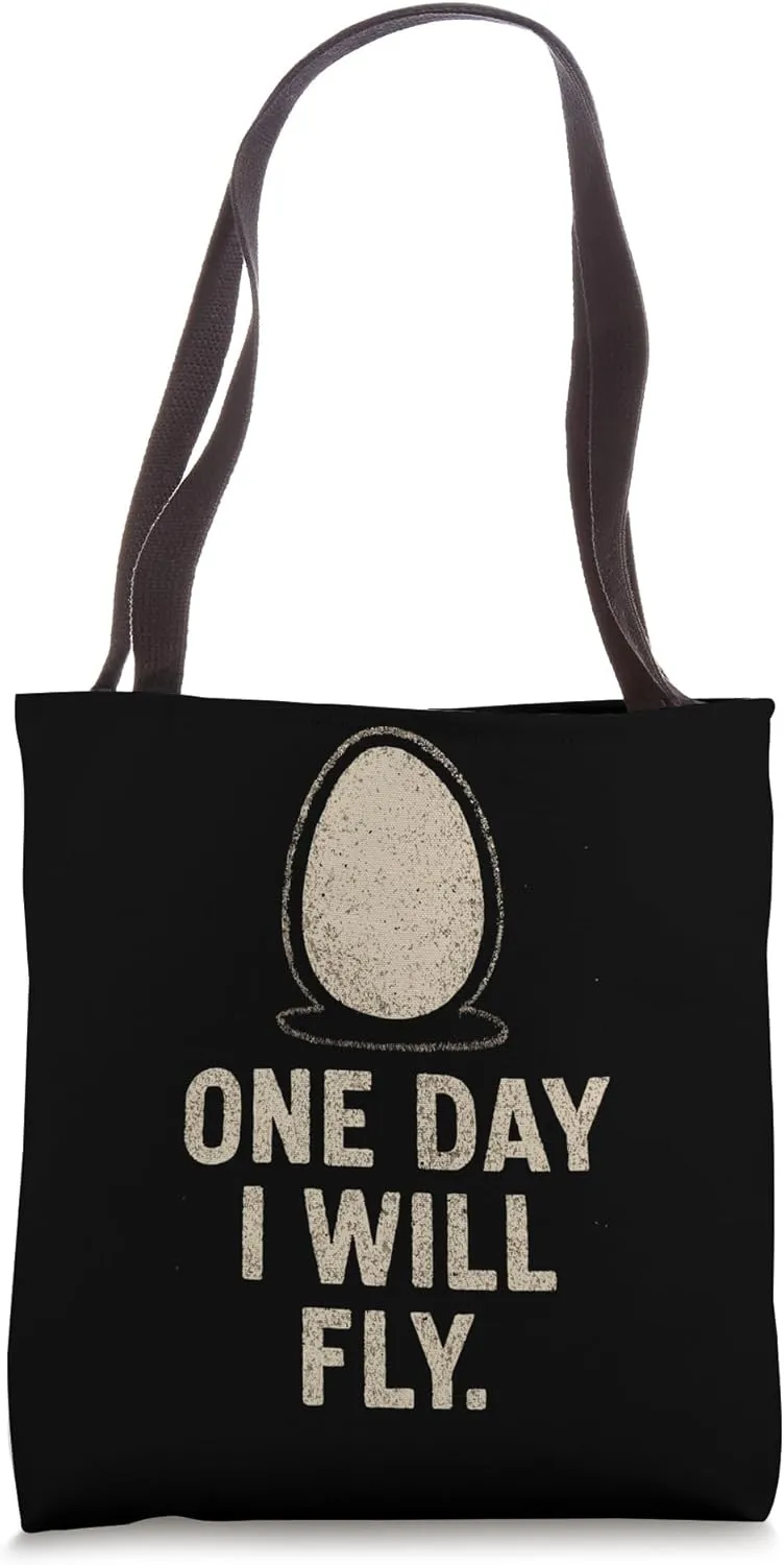Funny One Day I Will Fly Egg Inspiration Optimists Dreamers Tote Bag