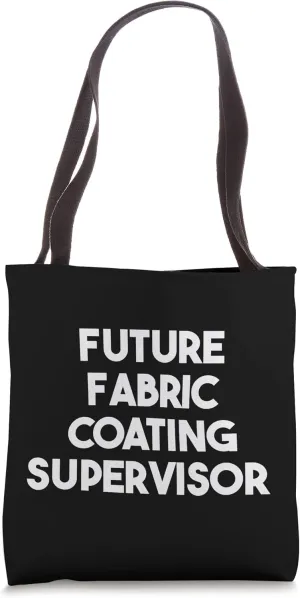 Future Fabric Coating Supervisor Tote Bag