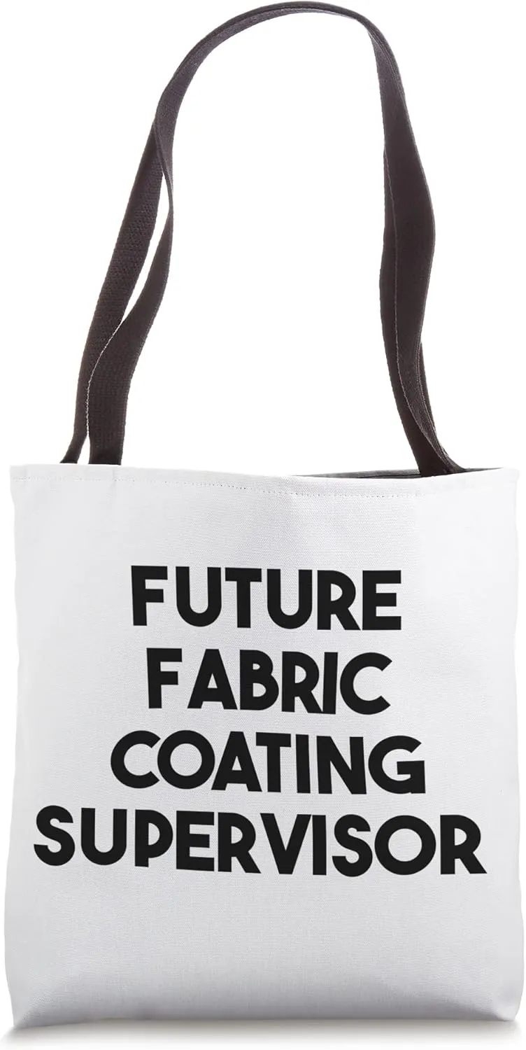 Future Fabric Coating Supervisor Tote Bag
