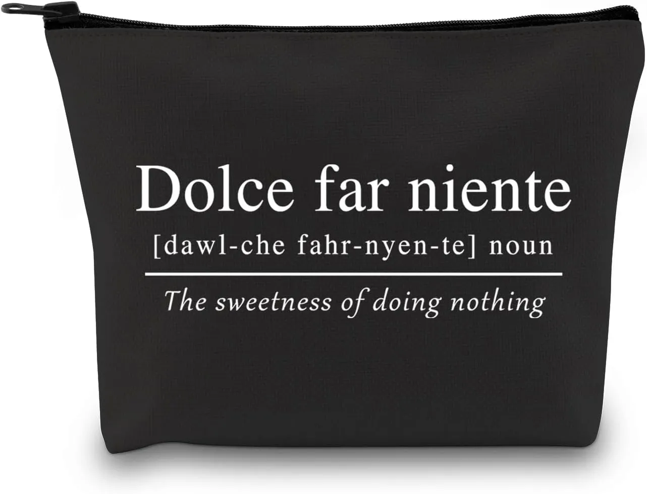 GJTIM Italian Themed gift Sweet Doing Nothing Italian quote gift Dolce far Niente Italy Lover gift Zipper Pouch Travel Bag (Dolce far Niente Black)