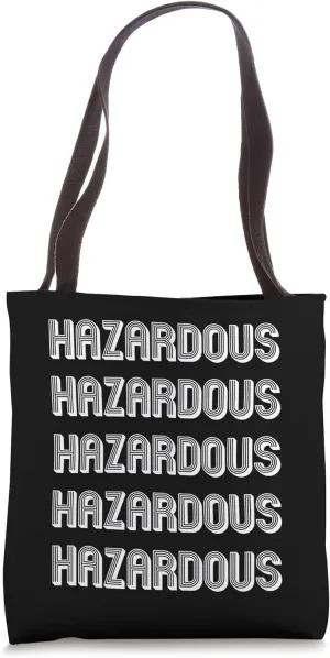 Hazardous Tote Bag