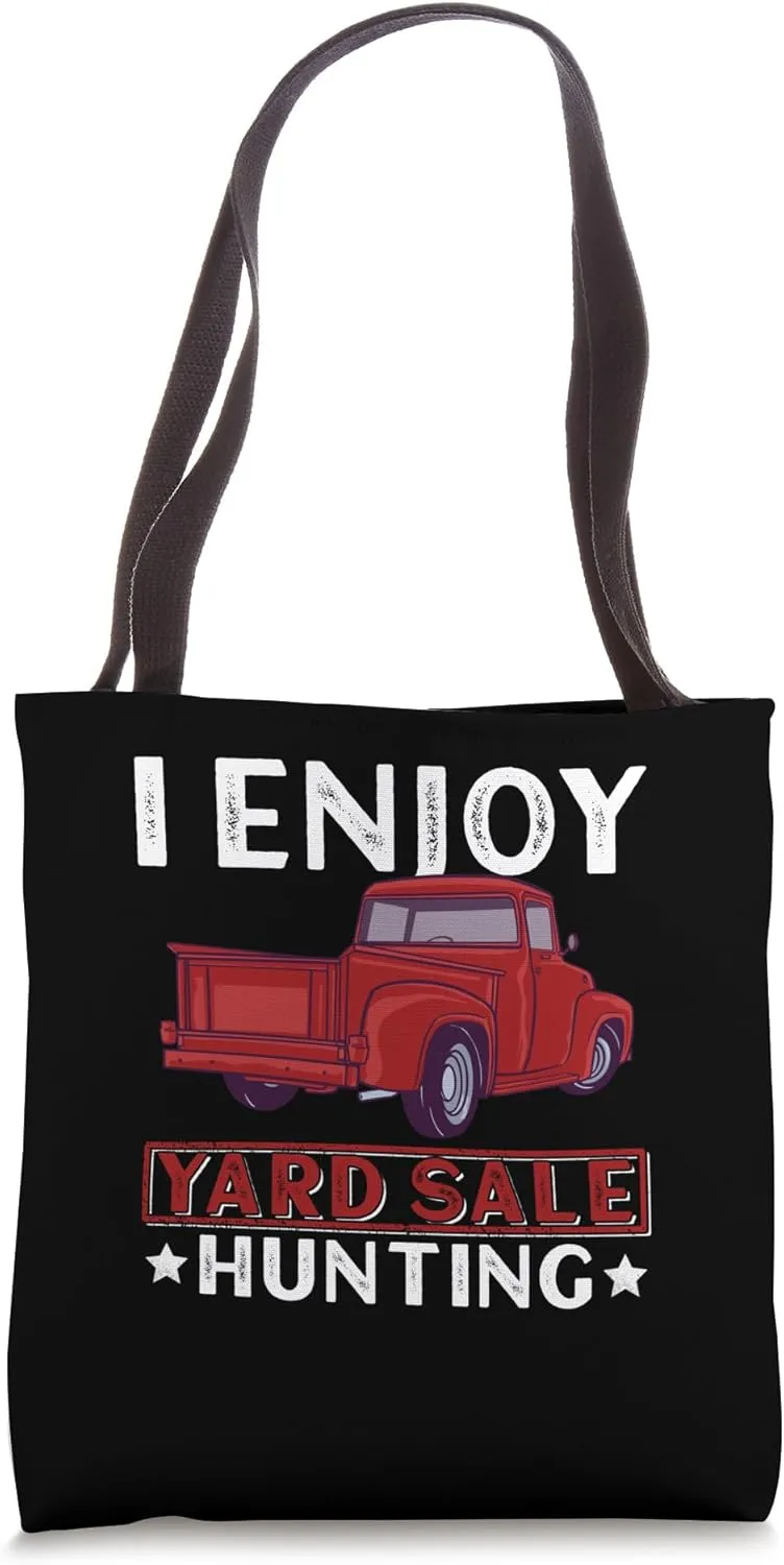 I Enjoy Yard Sale Hunting - Yard Sale Tote Bag