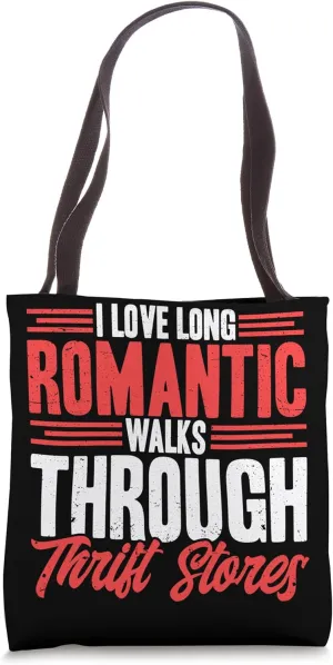 I Love Long Romantic Walks Through Thrift Stores Thrifting Tote Bag