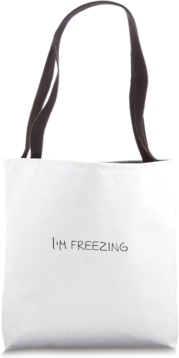 I'm freezing Tote Bag