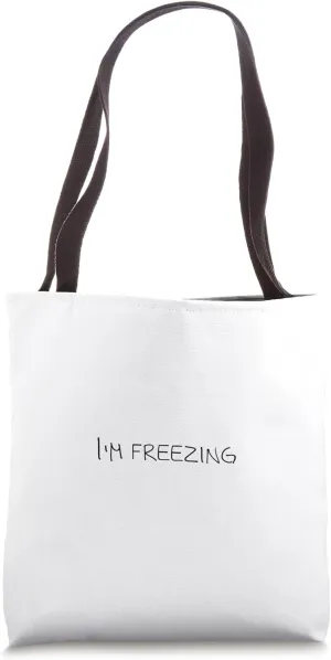 I'm freezing Tote Bag