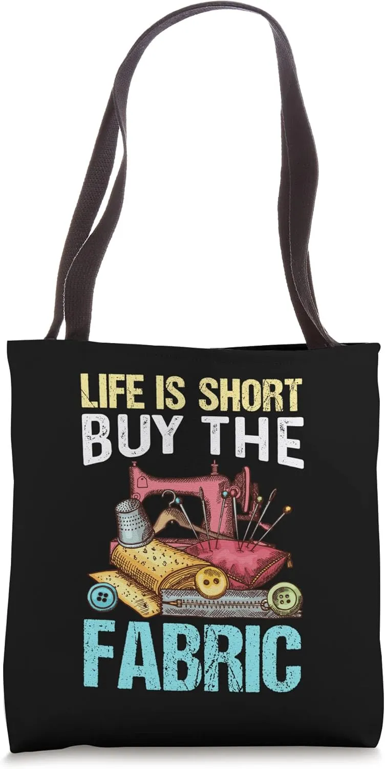 Life is Short buy the Fabric Quilting Quilter Sewer Tote Bag