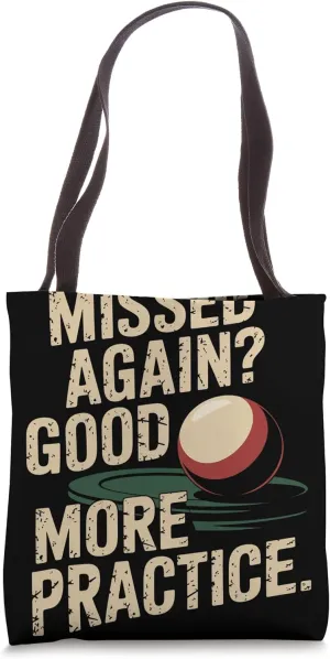Missed Again Good. More Practice Snooker Tote Bag