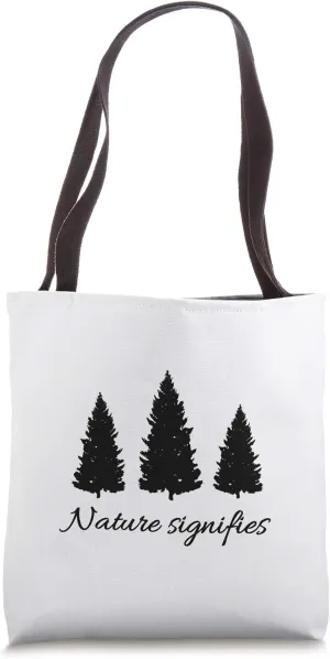 Nature signifies Tote Bag