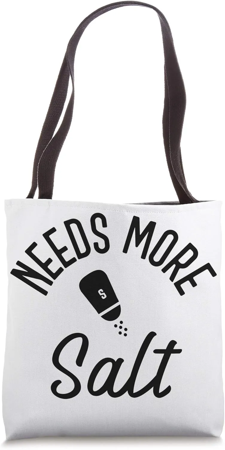 Needs More Salt Salty Food Lover Tote Bag