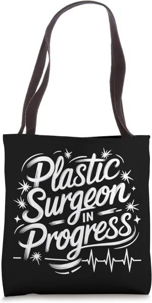 Plastic Surgeon In Progress, Surgery Cosmetic Nurse Tote Bag
