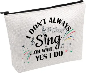 PWHAOO Singing Cosmetic Bag I Don’t Always Sing Oh Wait Yes I Do Cosmetic Bag Music Lover Gift (ALWAYS SING B)