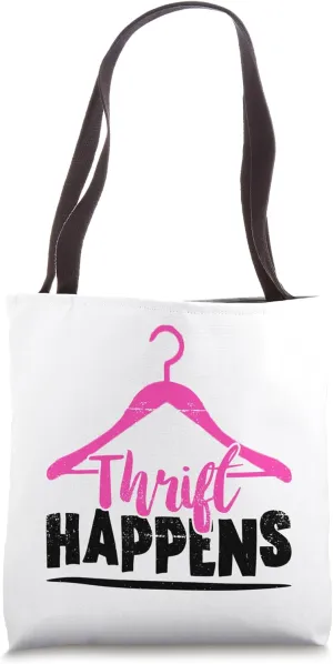 Thrift Store Thrift Happens Thrifting Shopping Thrifter Tote Bag